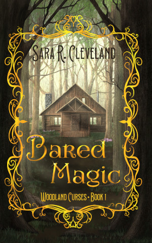 The cover for Bared Magic by Sara R. Cleveland. Image depicts a cottage tucked in the woods with hints of spring.