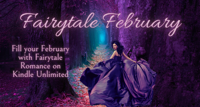 Text: Fairytale February. Fill your February with Fairytale Romance on Kindle Unlimited.